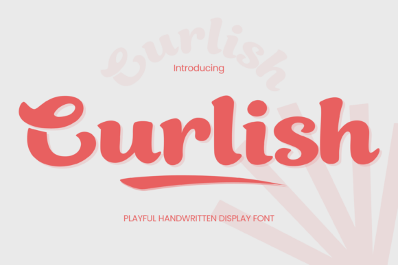Curlish: A Vibrant Script Handwritten Font for Editorial Design and Digital Publishing