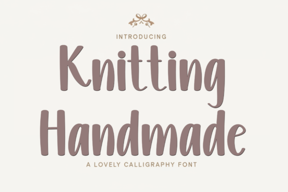 Knitting Handmade: A Warm, Playful Script Font for Creative Branding
