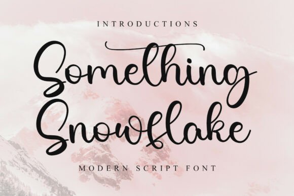 Something Snowflake: A Stylish Script Font That Elevates Small Business Branding