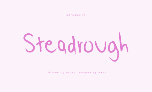 Steadrough Font: Adding Raw Personality to Digital Campaigns